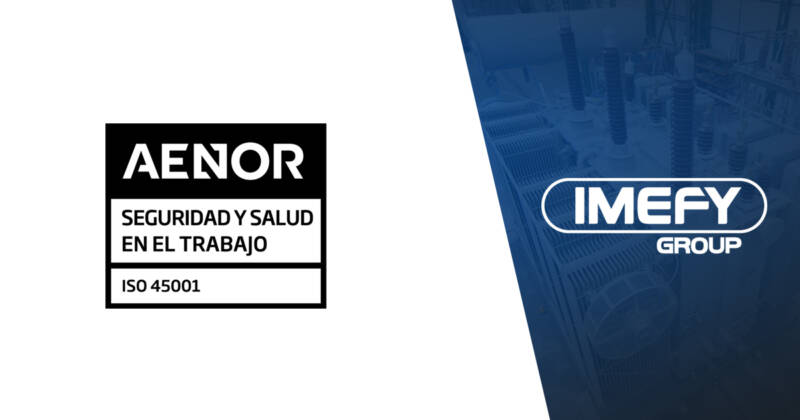 La gestión de la prevención de riesgos laborales de IMEFY ahora está certificada por la norma ISO 45001 de AENOR sobre Seguridad y Salud en el Trabajo.